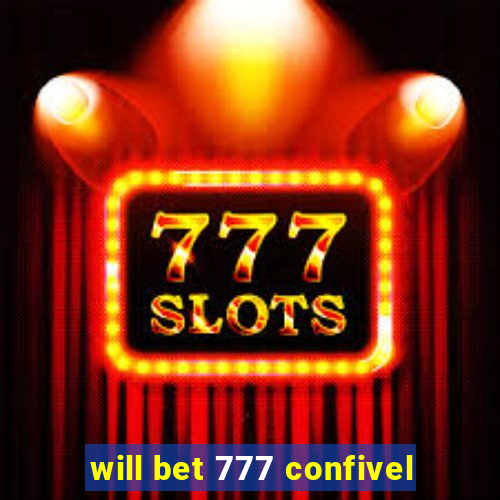 will bet 777 confivel